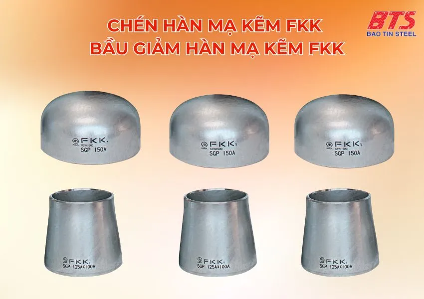 Chén hàn và bầu giảm hàn mạ kẽm FKK