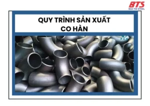 Quy trình sản xuất co hàn